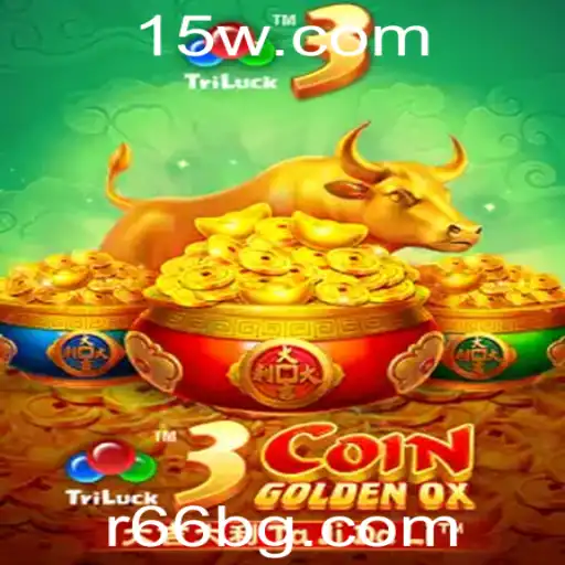 r66bet | Descubra o Fascinante Jogo 3CoinGoldenOX