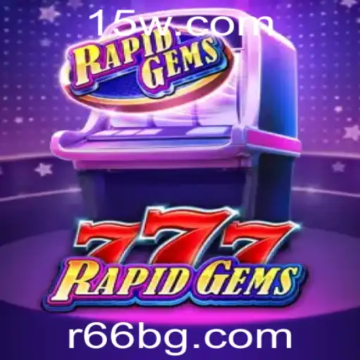 r66bet | Explorando o Mundo de RapidGems777: O Jogo que Está Conquistando a r66bet